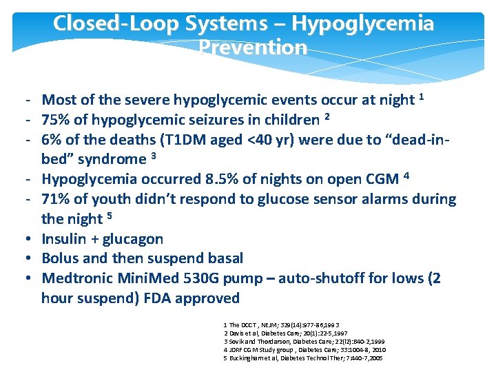 Closed-Loop Systems – Hypoglycemia Prevention - Most of the severe hypoglycemic events occur at