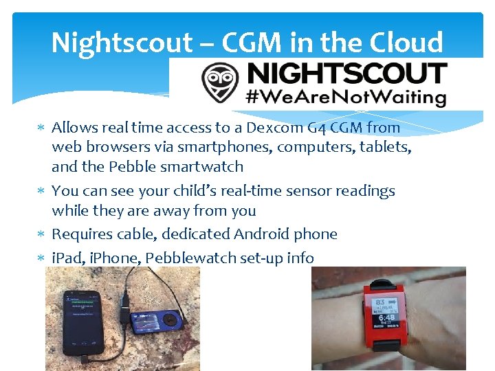 Nightscout – CGM in the Cloud Allows real time access to a Dexcom G