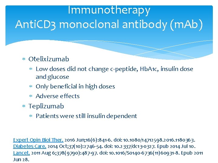 Immunotherapy Anti. CD 3 monoclonal antibody (m. Ab) Otelixizumab Low doses did not change