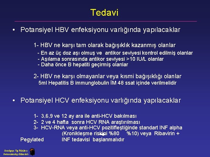 Tedavi • Potansiyel HBV enfeksiyonu varlığında yapılacaklar 1 - HBV ne karşı tam olarak