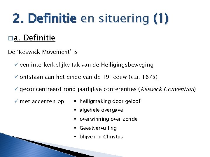 2. Definitie en situering (1) � a. Definitie De ‘Keswick Movement’ is ü een