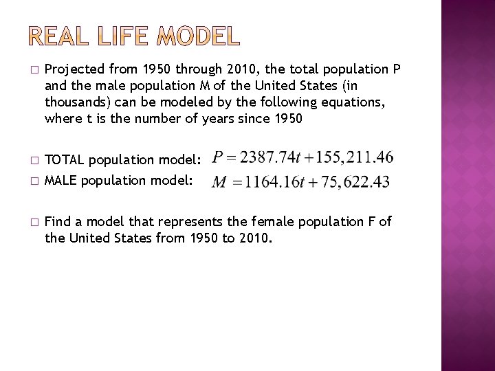 � Projected from 1950 through 2010, the total population P and the male population