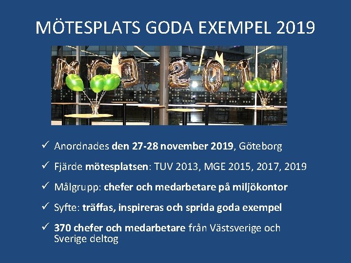 MÖTESPLATS GODA EXEMPEL 2019 ü Anordnades den 27 -28 november 2019, Göteborg ü Fjärde