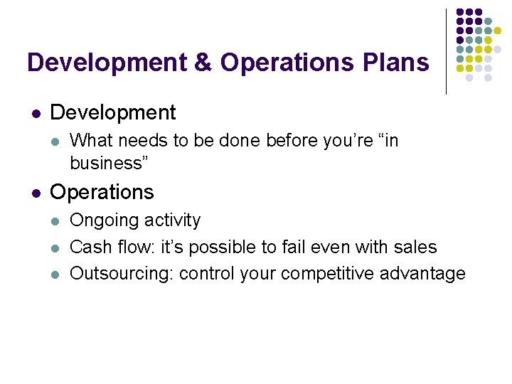 Development & Operations Plans l Development l l What needs to be done before