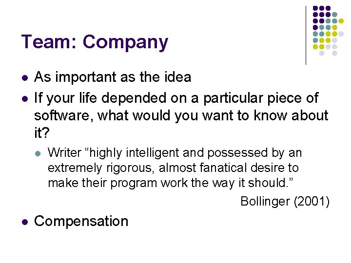 Team: Company l l As important as the idea If your life depended on