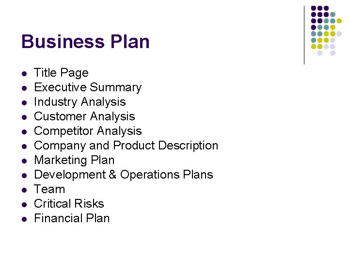 Business Plan l l l Title Page Executive Summary Industry Analysis Customer Analysis Competitor