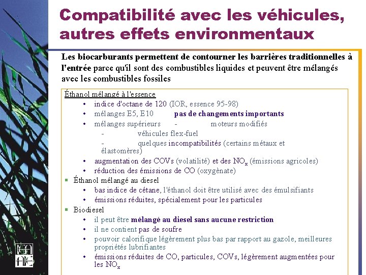 Compatibilité avec les véhicules, autres effets environmentaux Les biocarburants permettent de contourner les barrières