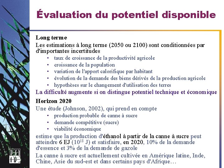 Évaluation du potentiel disponible Long terme Les estimations à long terme (2050 ou 2100)