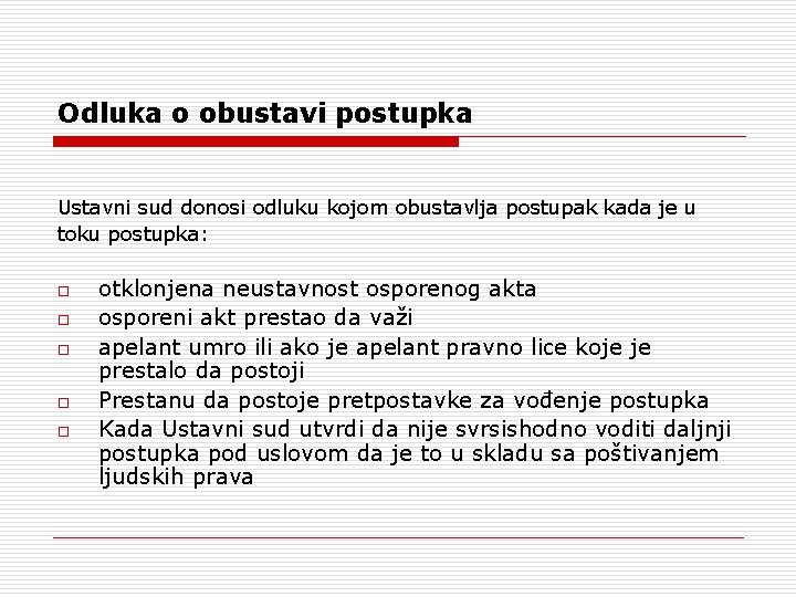 Odluka o obustavi postupka Ustavni sud donosi odluku kojom obustavlja postupak kada je u