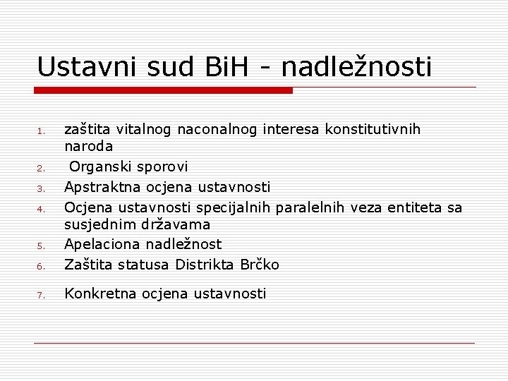 Ustavni sud Bi. H - nadležnosti 6. zaštita vitalnog naconalnog interesa konstitutivnih naroda Organski