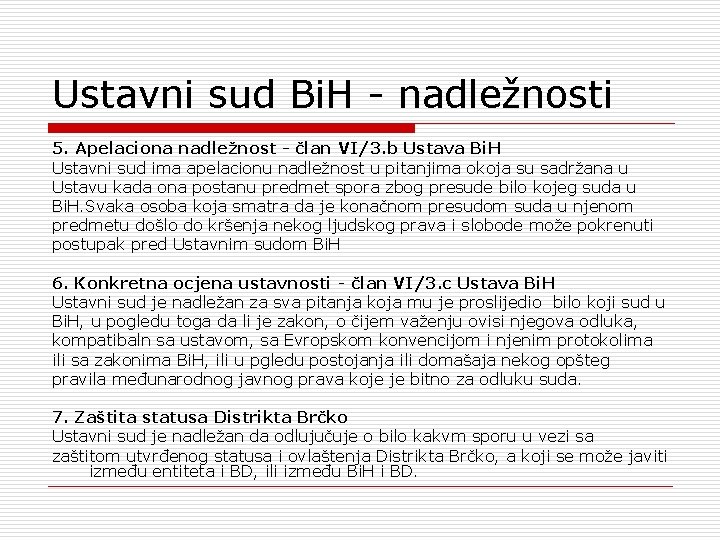 Ustavni sud Bi. H - nadležnosti 5. Apelaciona nadležnost - član VI/3. b Ustava