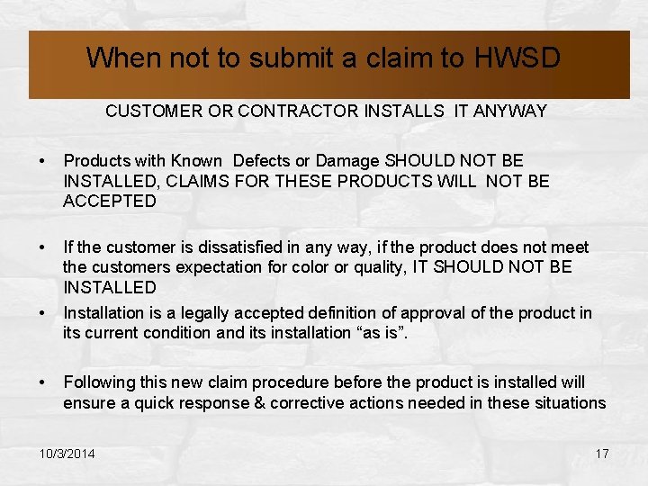 When not to submit a claim to HWSD CUSTOMER OR CONTRACTOR INSTALLS IT ANYWAY