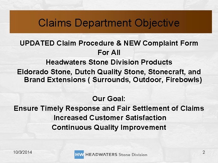 Claims Department Objective UPDATED Claim Procedure & NEW Complaint Form For All Headwaters Stone