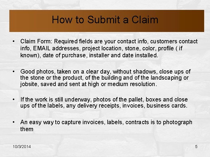 How to Submit a Claim • Claim Form: Required fields are your contact info,