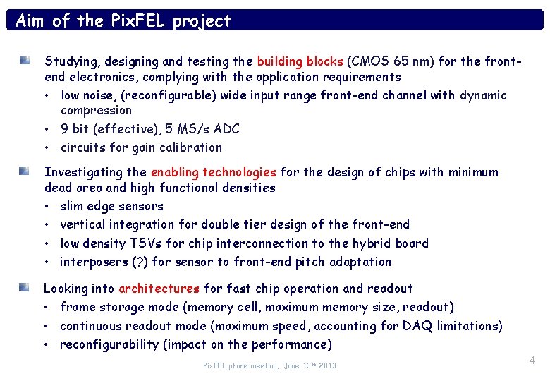 Aim of the Pix. FEL project Studying, designing and testing the building blocks (CMOS
