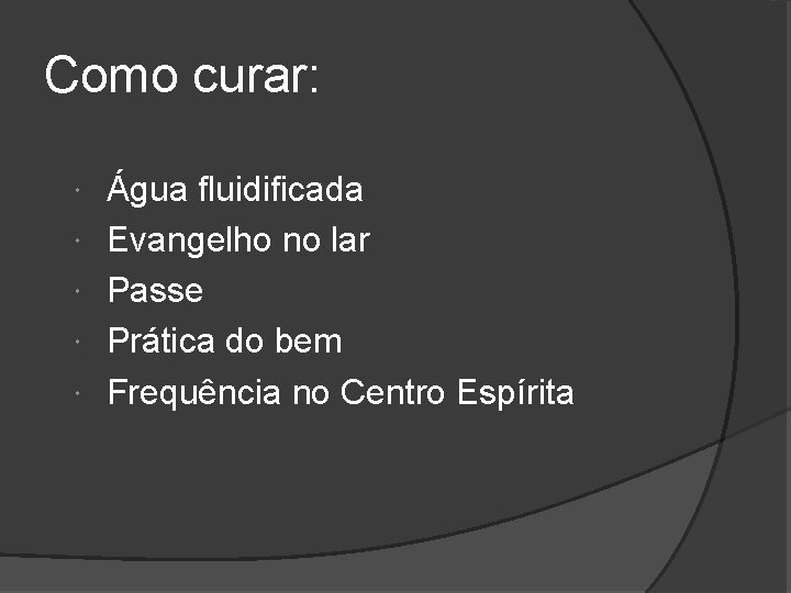 Como curar: Água fluidificada Evangelho no lar Passe Prática do bem Frequência no Centro