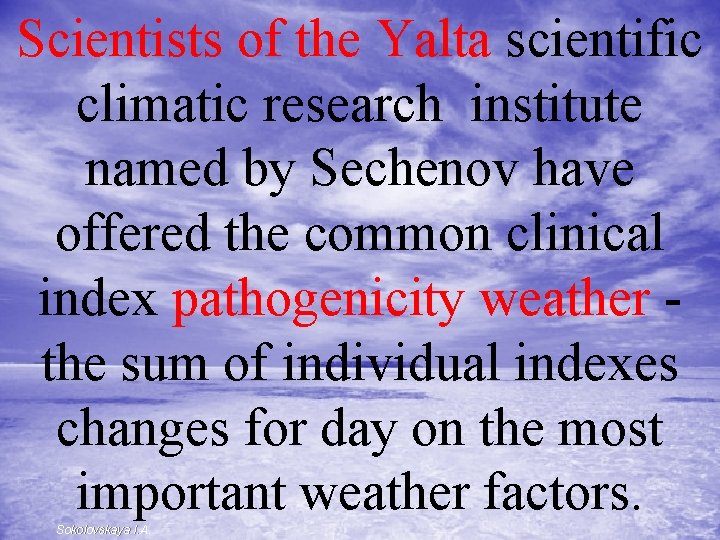 Scientists of the Yalta scientific climatic research institute named by Sechenov have offered the
