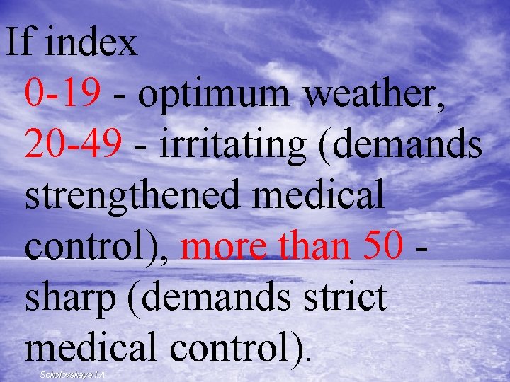 If index 0 -19 - optimum weather, 20 -49 - irritating (demands strengthened medical