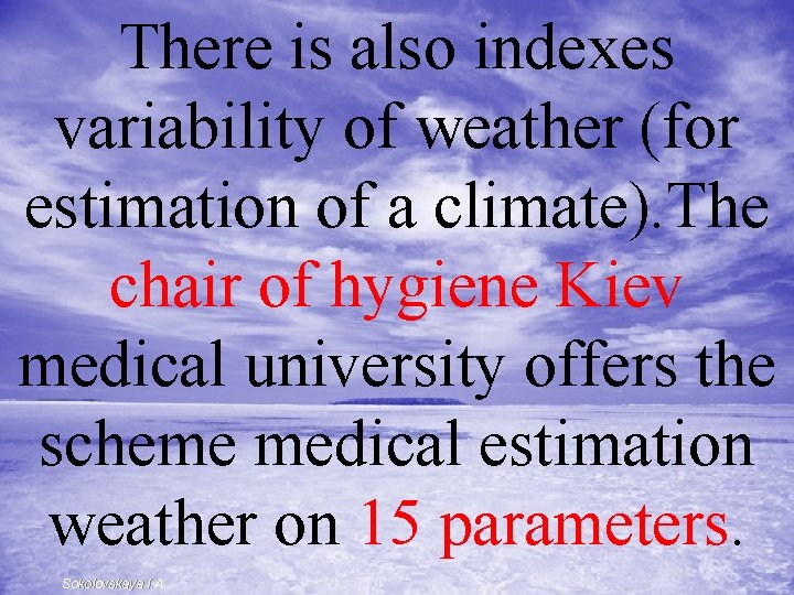 There is also indexes variability of weather (for estimation of a climate). The chair