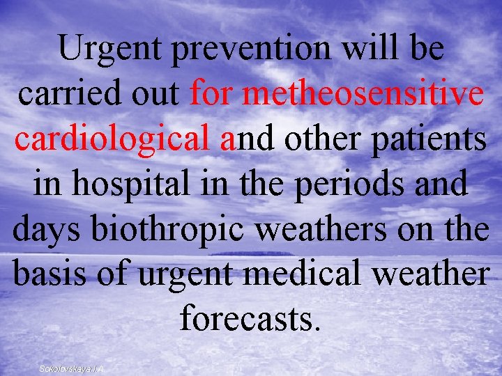 Urgent prevention will be carried out for metheosensitive cardiological and other patients in hospital