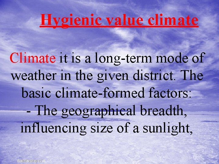 Hygienic value climate Climate it is a long-term mode of weather in the given