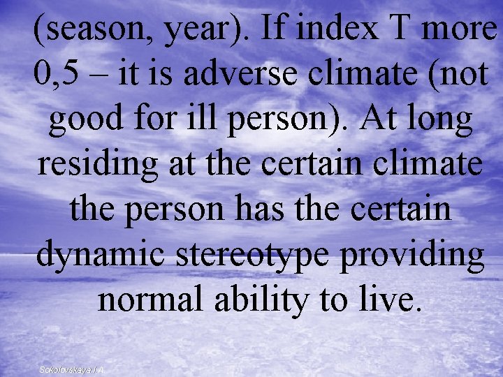  (season, year). If index T more 0, 5 – it is adverse climate