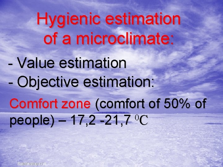 Hygienic estimation of a microclimate: - Value estimation - Objective estimation: Comfort zone (comfort