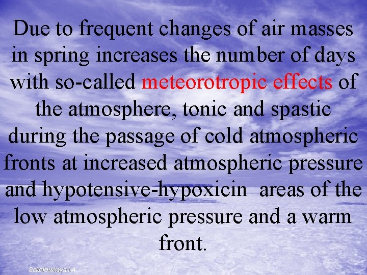Due to frequent changes of air masses in spring increases the number of days