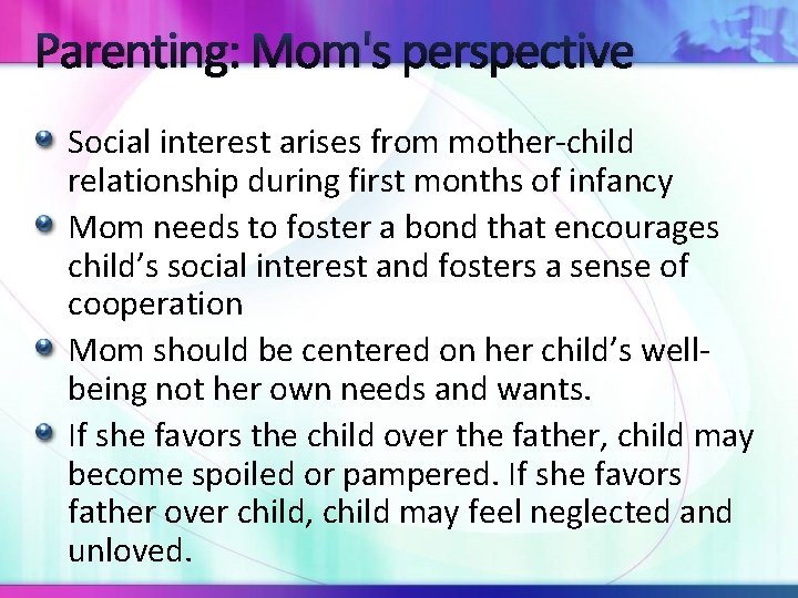 Parenting: Mom's perspective Social interest arises from mother-child relationship during first months of infancy