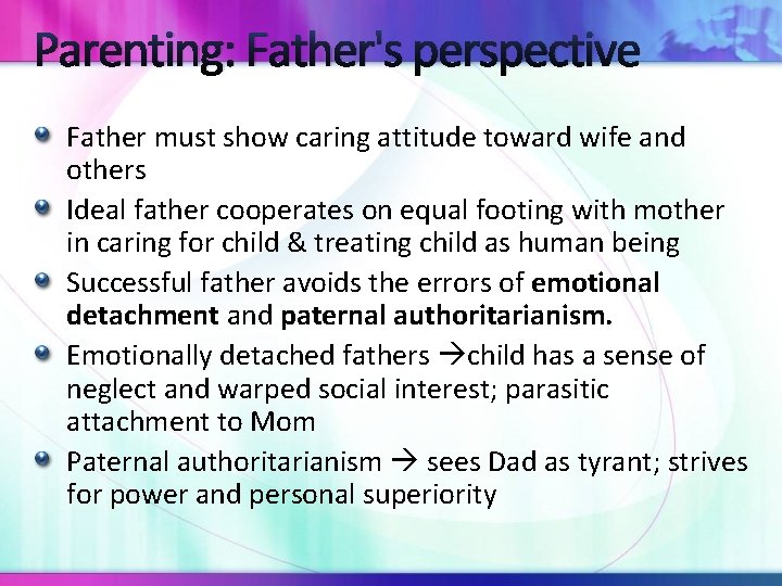 Parenting: Father's perspective Father must show caring attitude toward wife and others Ideal father