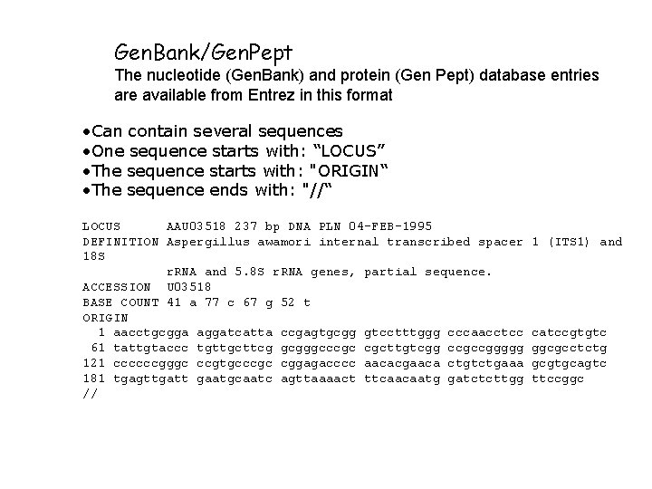 Gen. Bank/Gen. Pept The nucleotide (Gen. Bank) and protein (Gen Pept) database entries are