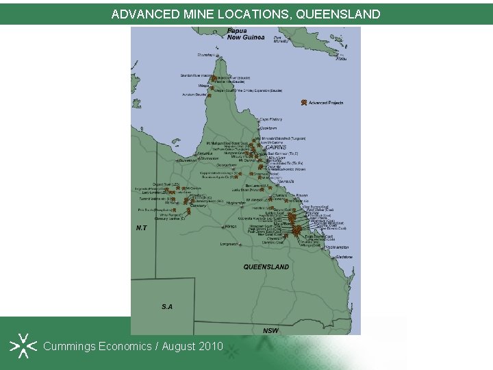 ADVANCED MINE LOCATIONS, QUEENSLAND Cummings Economics / August 2010 