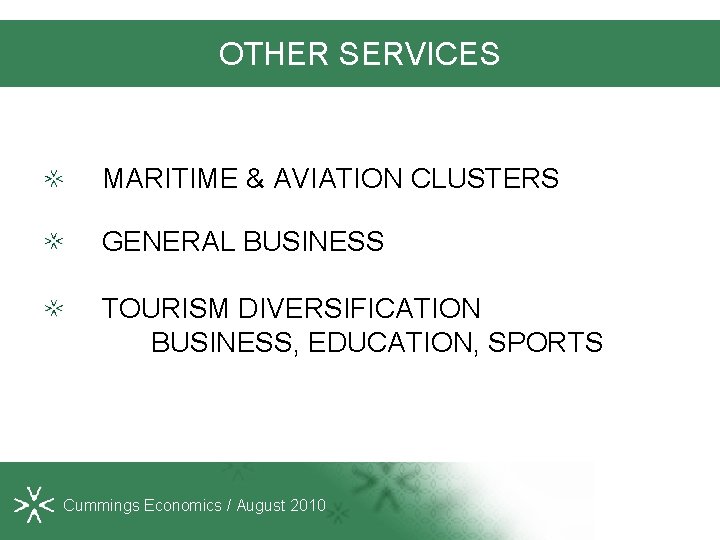 OTHER SERVICES MARITIME & AVIATION CLUSTERS GENERAL BUSINESS TOURISM DIVERSIFICATION BUSINESS, EDUCATION, SPORTS Cummings