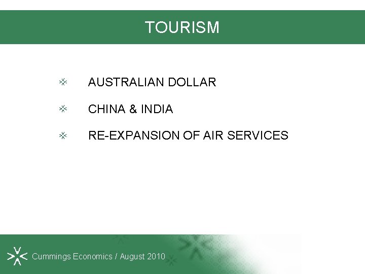TOURISM AUSTRALIAN DOLLAR CHINA & INDIA RE-EXPANSION OF AIR SERVICES Cummings Economics / August