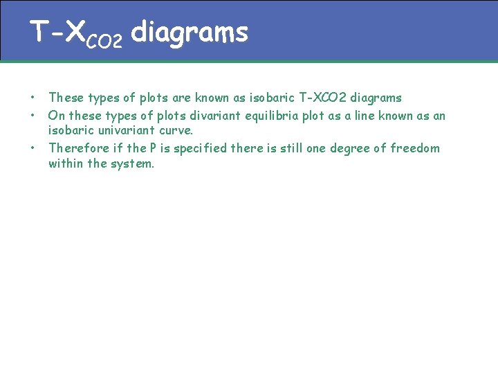 T-XCO 2 diagrams • • • These types of plots are known as isobaric