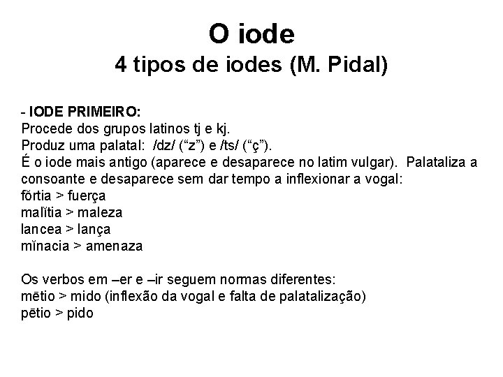O iode 4 tipos de iodes (M. Pidal) - IODE PRIMEIRO: Procede dos grupos O iode 4 tipos de iodes (M. Pidal) - IODE PRIMEIRO: Procede dos grupos