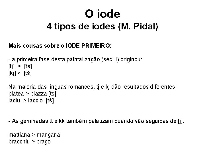 O iode 4 tipos de iodes (M. Pidal) Mais cousas sobre o IODE PRIMEIRO: