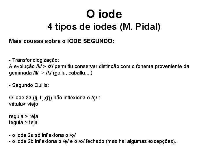 O iode 4 tipos de iodes (M. Pidal) Mais cousas sobre o IODE SEGUNDO: