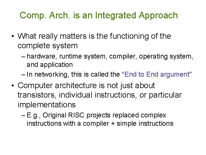 Comp. Arch. is an Integrated Approach • What really matters is the functioning of
