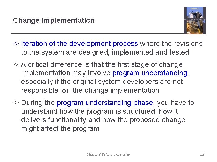 Change implementation ² Iteration of the development process where the revisions to the system