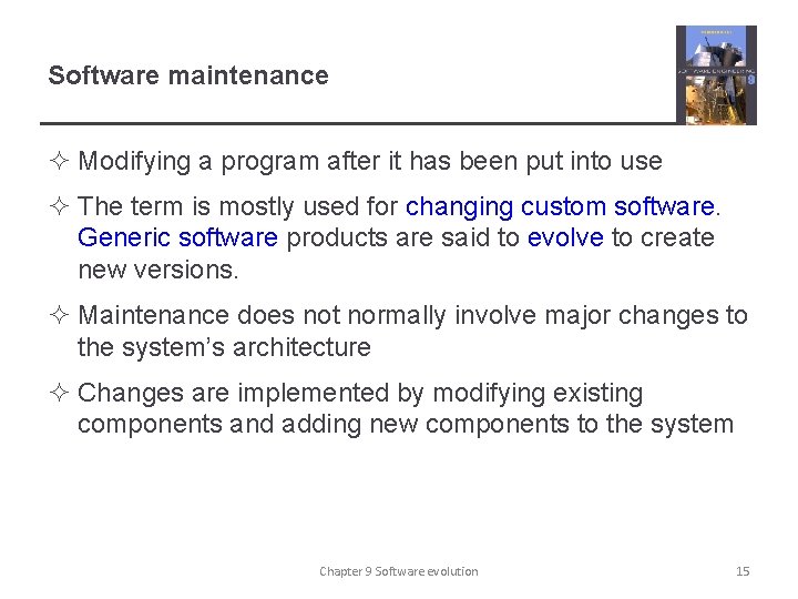 Software maintenance ² Modifying a program after it has been put into use ²