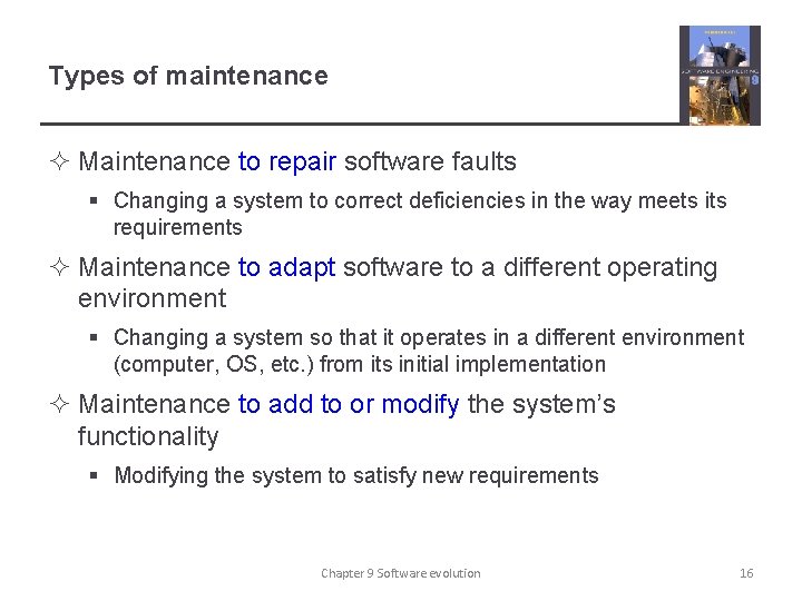Types of maintenance ² Maintenance to repair software faults § Changing a system to