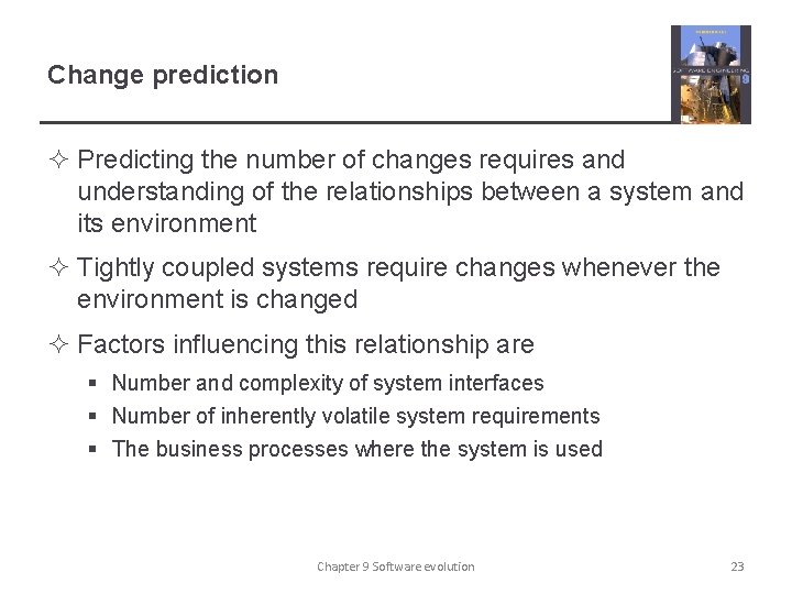 Change prediction ² Predicting the number of changes requires and understanding of the relationships
