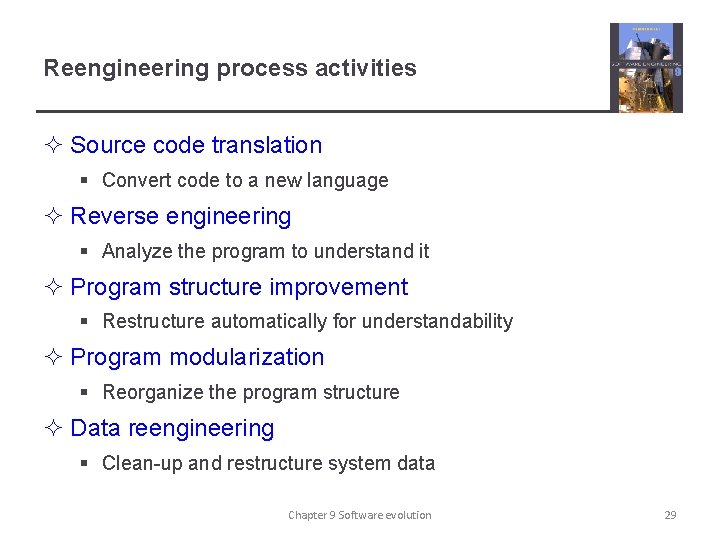 Reengineering process activities ² Source code translation § Convert code to a new language