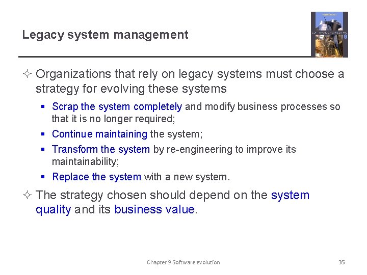 Legacy system management ² Organizations that rely on legacy systems must choose a strategy