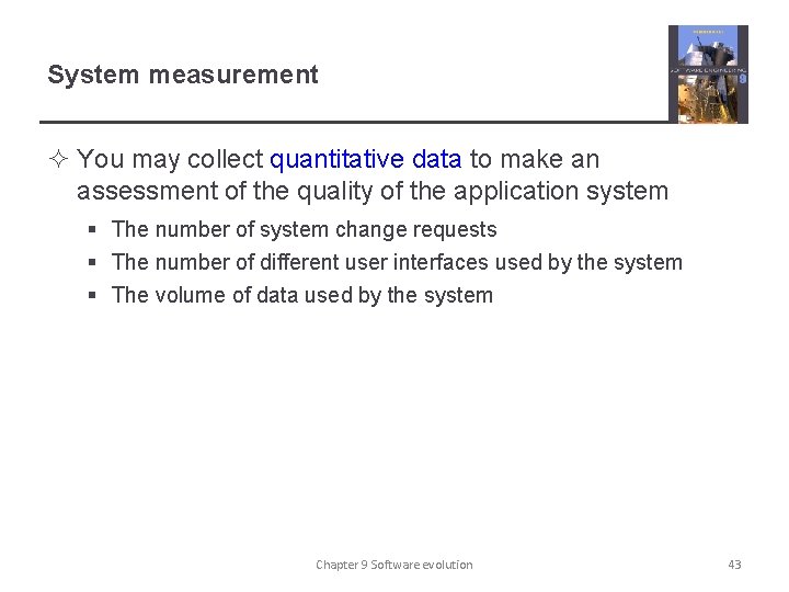 System measurement ² You may collect quantitative data to make an assessment of the