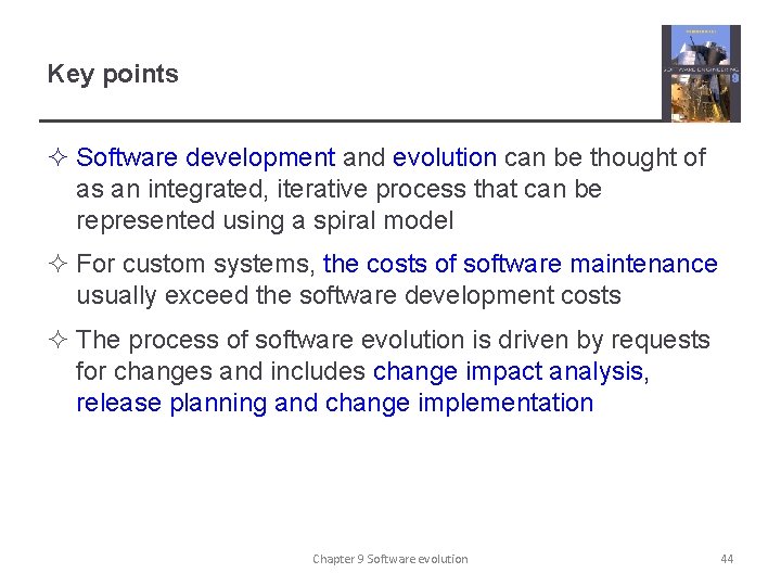 Key points ² Software development and evolution can be thought of as an integrated,