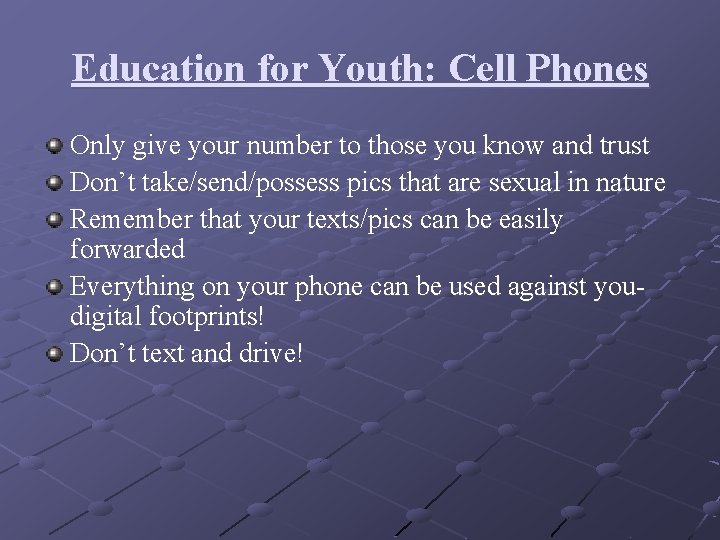 Education for Youth: Cell Phones Only give your number to those you know and