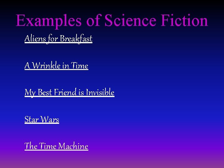 Examples of Science Fiction Aliens for Breakfast A Wrinkle in Time My Best Friend Examples of Science Fiction Aliens for Breakfast A Wrinkle in Time My Best Friend