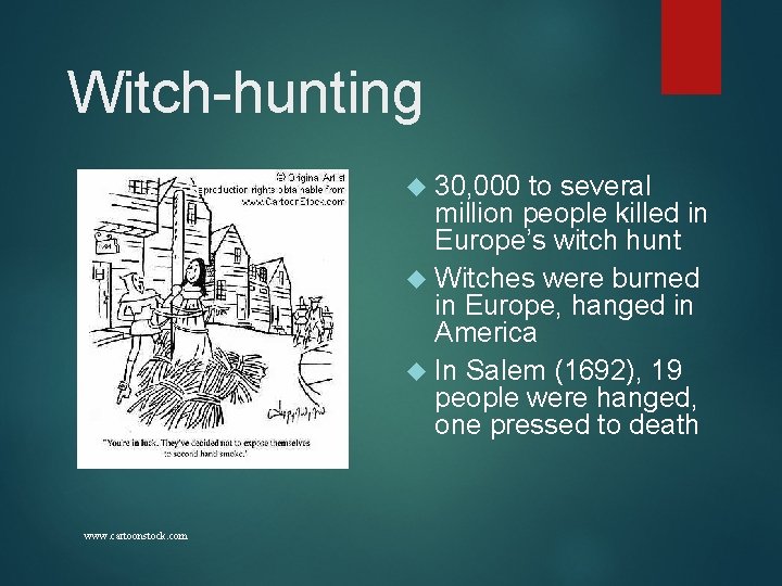 Witch-hunting 30, 000 to several million people killed in Europe’s witch hunt Witches were